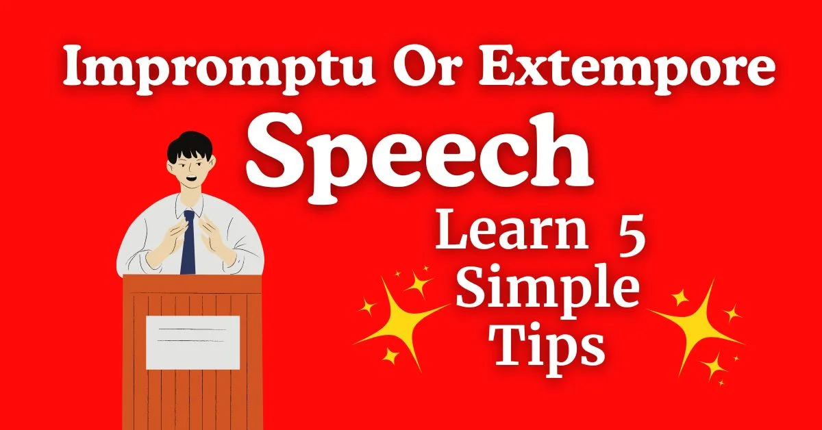 Impromptu Speech or Extempore Speech